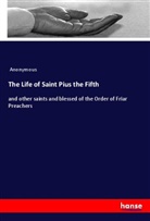 Anonymous - The Life of Saint Pius the Fifth