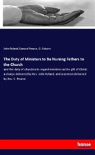 G Osborn, G. Osborn, Samue Pearce, Samuel Pearce, Joh Ryland, John Ryland - The Duty of Ministers to Be Nursing Fathers to the Church