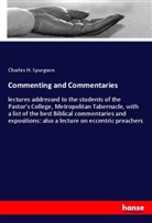 Charles H Spurgeon, Charles H. Spurgeon - Commenting and Commentaries
