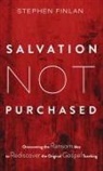 Stephen Finlan - Salvation Not Purchased