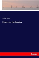 Walter Harte - Essays on Husbandry