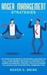 Roger C Brink - Anger Management Strategies