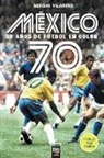 Sergio Vilariño, Librofutbol. Com - MÉXICO 70