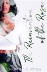 Christina C. Jones - The Reinvention Of The Rose