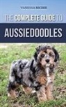Vanessa Richie - The Complete Guide to Aussiedoodles