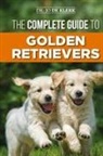 Joanna de Klerk - The Complete Guide to Golden Retrievers