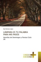 Raúl Romero López - LÁMPARA ES TU PALABRA PARA MIS PASOS