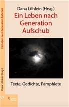 Dan Löhlein, Dana Löhlein - Ein Leben nach Generation Aufschub