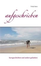 Frida Stein - Aufgeschrieben
