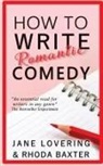 Rhoda Baxter, Jane Lovering - How to Write Romantic Comedy