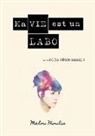 Malou Moulis - Ma vie est un Labo et la vôtre aussi