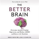 Bonnie J. Kaplan, Bonnie/ Rucklidge Kaplan, Julia J. Rucklidge, Susan Ericksen - The Better Brain (Audio book)