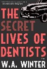 W. A. Winter, W.A. Winter - Secret Lives of Dentists