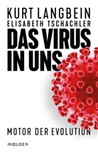 Tschachler Elisabeth, Kur Langbein, Kurt Langbein, Elisabeth Tschachler - Das Virus in uns