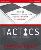 Gregory Koukl - Tactics Study Guide, Updated and Expanded