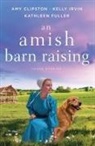 Amy Clipston, Kathleen Fuller, Kelly Irvin - An Amish Barn Raising