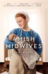 Amy Clipston, Shelley Shepard Gray, Kelly Long - Amish Midwives