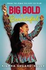 Kierra Sheard, Kierra Sheard-Kelly - Big, Bold, and Beautiful