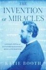 Katie Booth - The Invention of Miracles