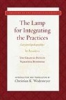 Aryadeva, Christian K. Aryadeva Wedemeyer, Christian K. Wedemeyer - The Lamp for Integrating the Practices (Caryamelapakapradipa)