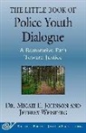 Micah Johnson, Micah E Johnson, Micah E. Johnson, Jeffrey Weisberg - The Little Book of Police Youth Dialogue