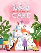 Anne-Catherine Behl, Anne-Kathrin Behl - Robert and the World's Best Cake
