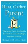 Michaeleen Doucleff, Michaeleen Doucleff - Hunt, Gather, Parent