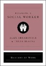 Alex Abramovich, Alex/ Blaine Abramovich, Tasha Blaine - Becoming a Social Worker