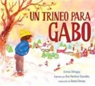 Emma Otheguy, Ana Ramírez González - Un Trineo Para Gabo (a Sled for Gabo)