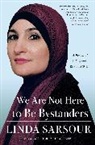 Linda Sarsour - We Are Not Here to Be Bystanders