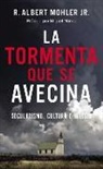 Jr. Mohler, R. Albert Mohler Jr - La tormenta que se avecina