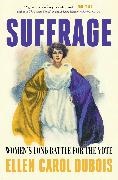 Ellen Carol Dubois,  DuBois Ellen Carol - Suffrage - Women's Long Battle for the Vote