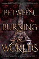 Jessica Brody, Jessica Rendell Brody, Joanne Rendell - Between Burning Worlds