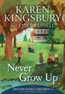 Karen Kingsbury, Tyler Russell, Olivia Chen Mueller, Olivia Chin Mueller - Never Grow Up
