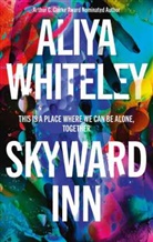 Aliya Whiteley - Skyward Inn