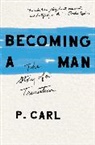P. Carl - Becoming a Man