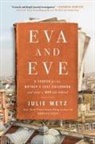 Julie Metz - Eva and Eve
