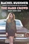 Rachel Kushner - Hard Crowd