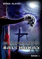Björn Klages - Der schwarze Meister Baltharas