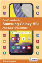 Rainer Gievers - Das Praxisbuch Samsung Galaxy M31 - Anleitung für Einsteiger