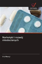 Iris Mançi - Narkotyki i rozwój mlodocianych