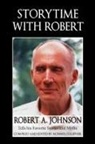 Robert A Johnson, Robert A. Johnson, Nonnie Cullipher - Storytime with Robert