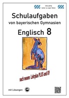 Monika Arndt - Englisch 8 (Green Line) Schulaufgaben (G9, LehrplanPLUS) von bayerischen Gymnasien mit Lösungen