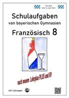 Monika Arndt, Heinrich Schmid - Französisch 8 (nach Découvertes 3) Schulaufgaben (G9, LehrplanPLUS) von bayerischen Gymnasien mit Lösungen