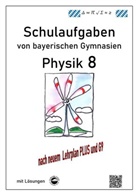 Claus Arndt, Heinrich Schmid - Physik 8, Schulaufgaben von bayerischen Gymnasien mit Lösungen