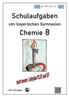 Claus Arndt, Heinrich Schmid, Clau Arndt, Claus Arndt - Chemie 8, Schulaufgaben von bayerischen Gymnasien mit Lösungen