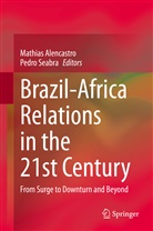 Mathia Alencastro, Mathias Alencastro, Seabra, Seabra, Pedro Seabra - Brazil-Africa Relations in the 21st Century