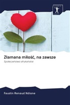 Faustin Renaud Ndione - Zlamana milosc, na zawsze