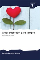 Faustin Renaud Ndione - Amor quebrado, para sempre