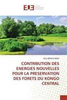 Alain BIONGO BENA - CONTRIBUTION DES ENERGIES NOUVELLES POUR LA PRESERVATION DES FORETS DU KONGO CENTRAL